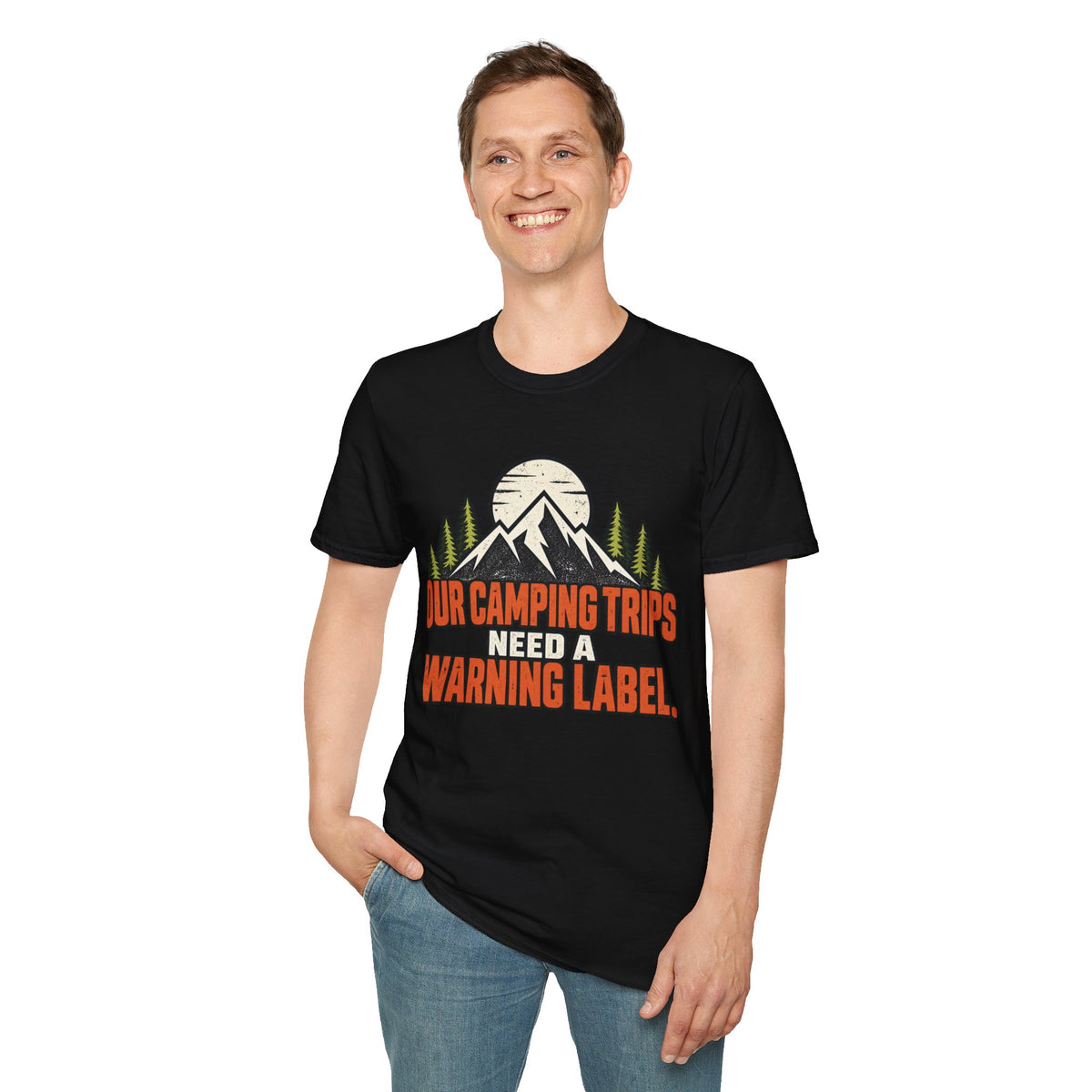 "OUR CAMPING TRIPS NEED A WARNING LABEL." T-Shirt